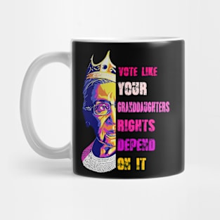 Vote Like Your Granddaughter's Rights Depend on It Mug